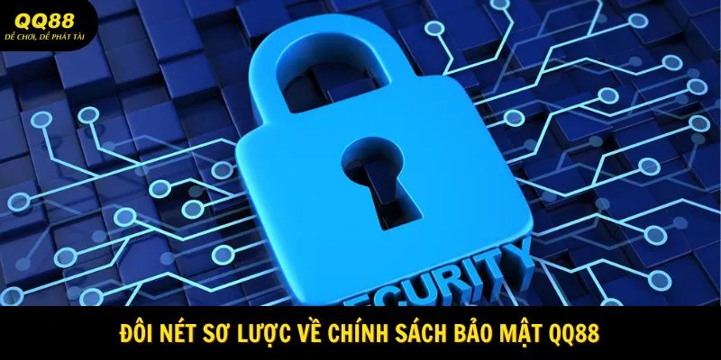 Đôi nét sơ lược về chính sách bảo mật QQ88