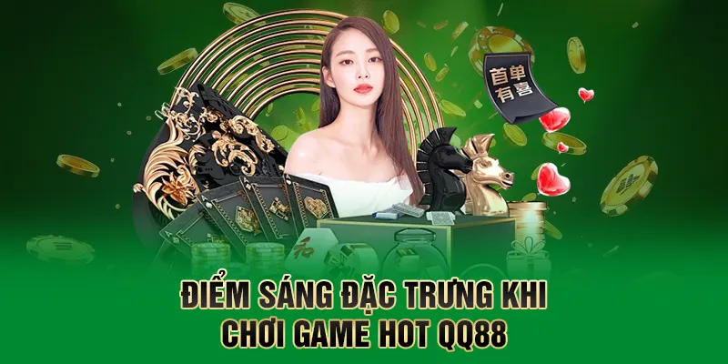Điểm sáng đặc trưng khi chơi game hot QQ88